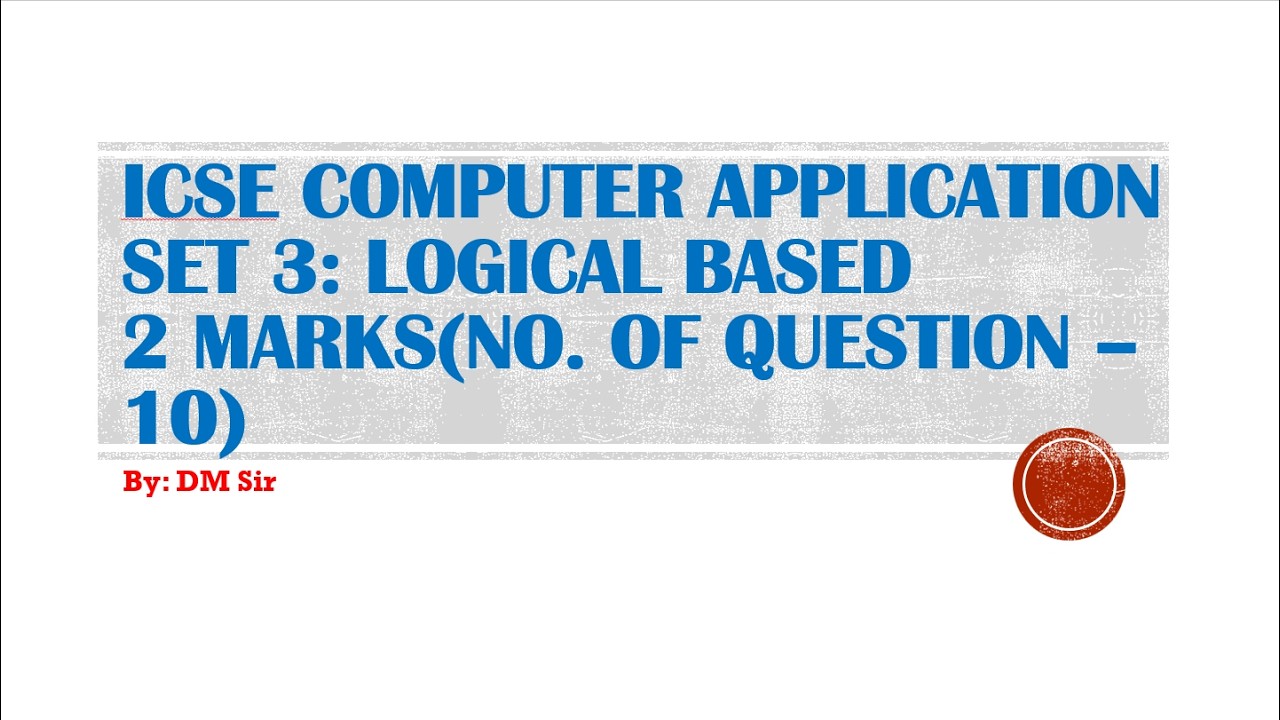 Logical Questions 🔥 | ICSE Computer Applications 2026 | Set 3 💯 Score Full Marks | Exam Prep