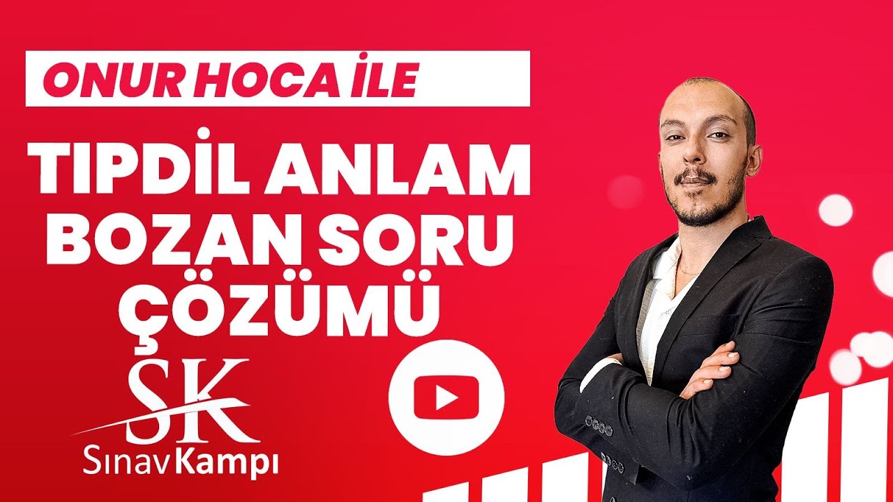 TIPDİL ANLAM BOZAN SORU ÇÖZÜMÜ | ONUR HOCA
