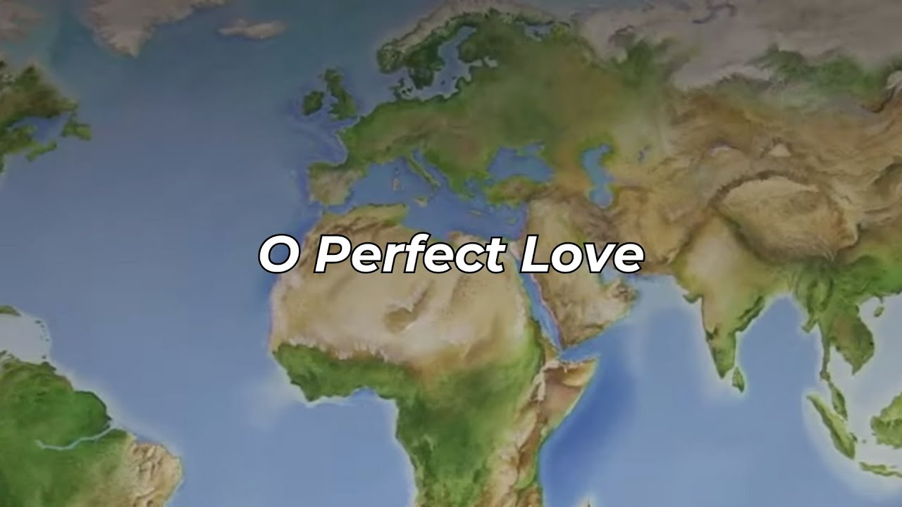 O Perfect Love (FWBC)