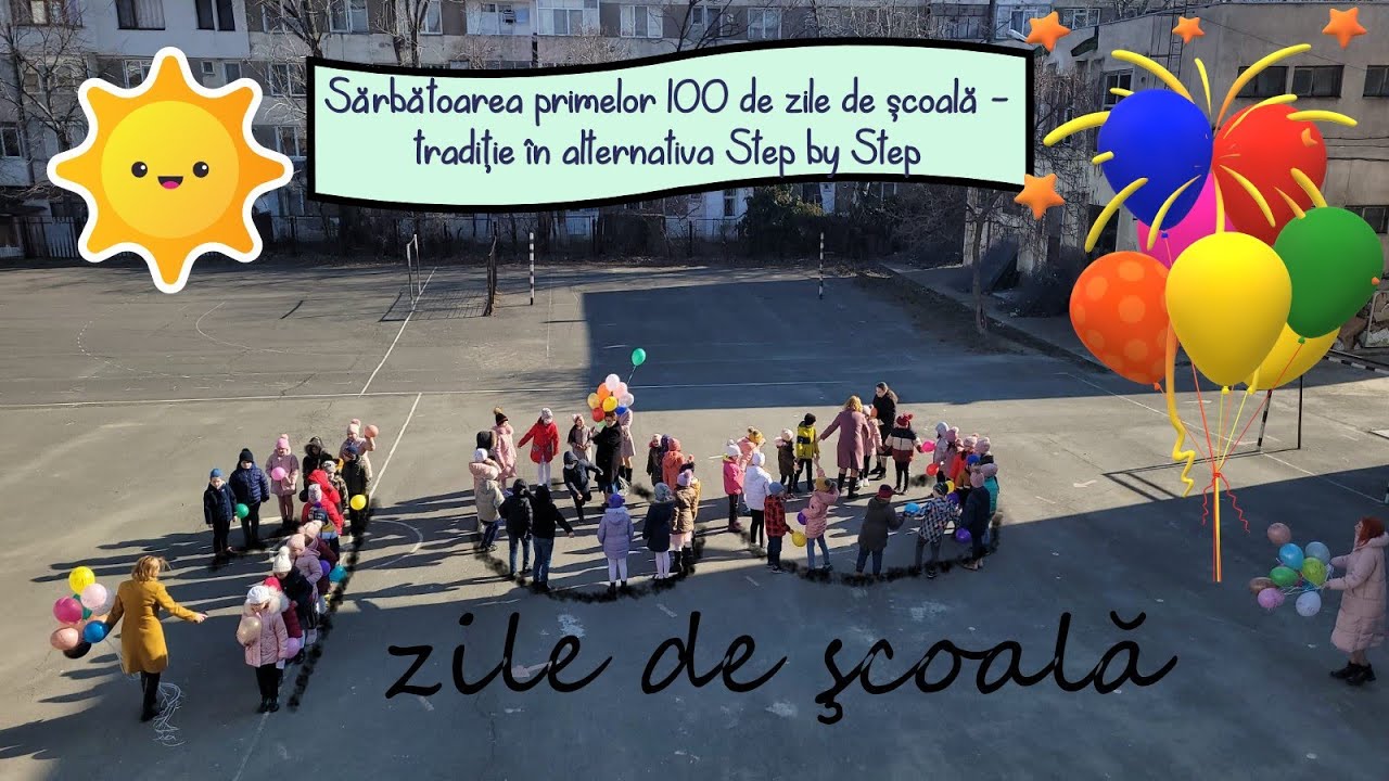 Sărbătorim 100 de zile de şcoală! – Alternativa Educaţională Step by Step