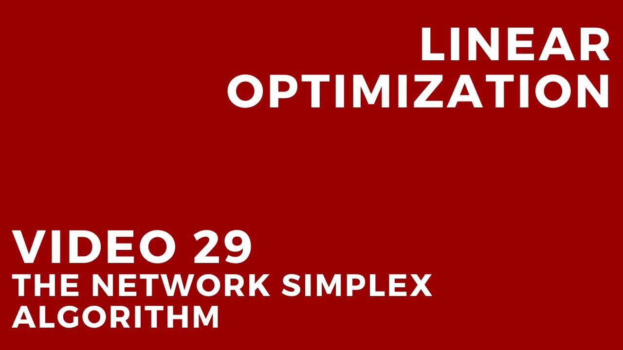 Linear Optimization - Video 29: The network simplex algorithm