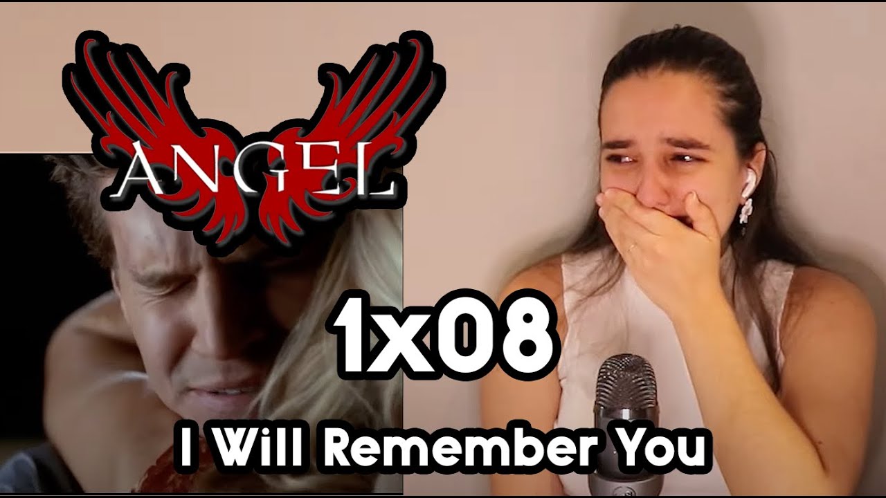 ANGEL 1x08 REACTION l I Will Remember You