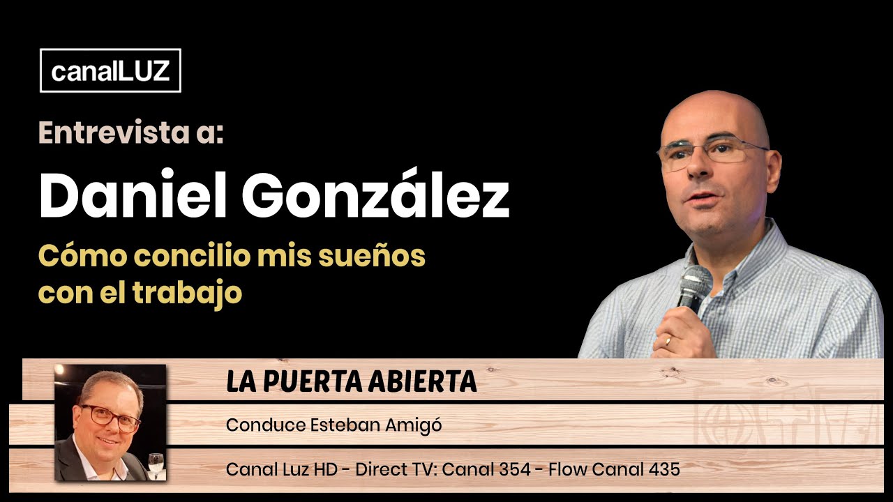 Entrevista a Daniel González - Cómo concilio mis sueños con el trabajo