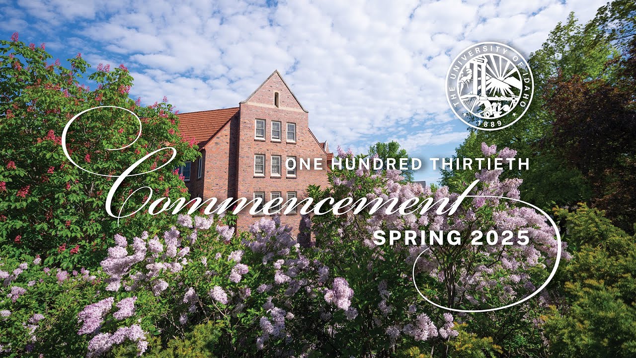 University of Idaho One Hundred Thirtieth Spring Commencement - 9:30 AM Ceremony