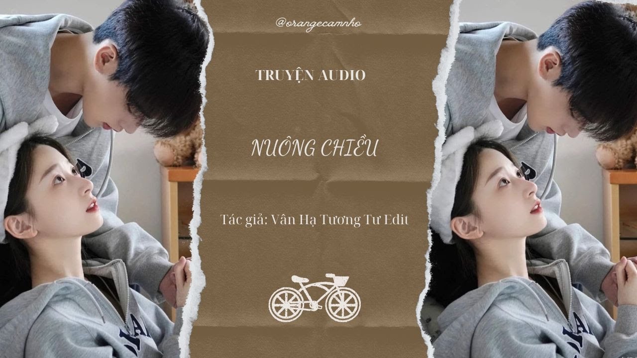 TRUYỆN AUDIO || NUÔNG CHIỀU || ORANGE CAM NHỎ