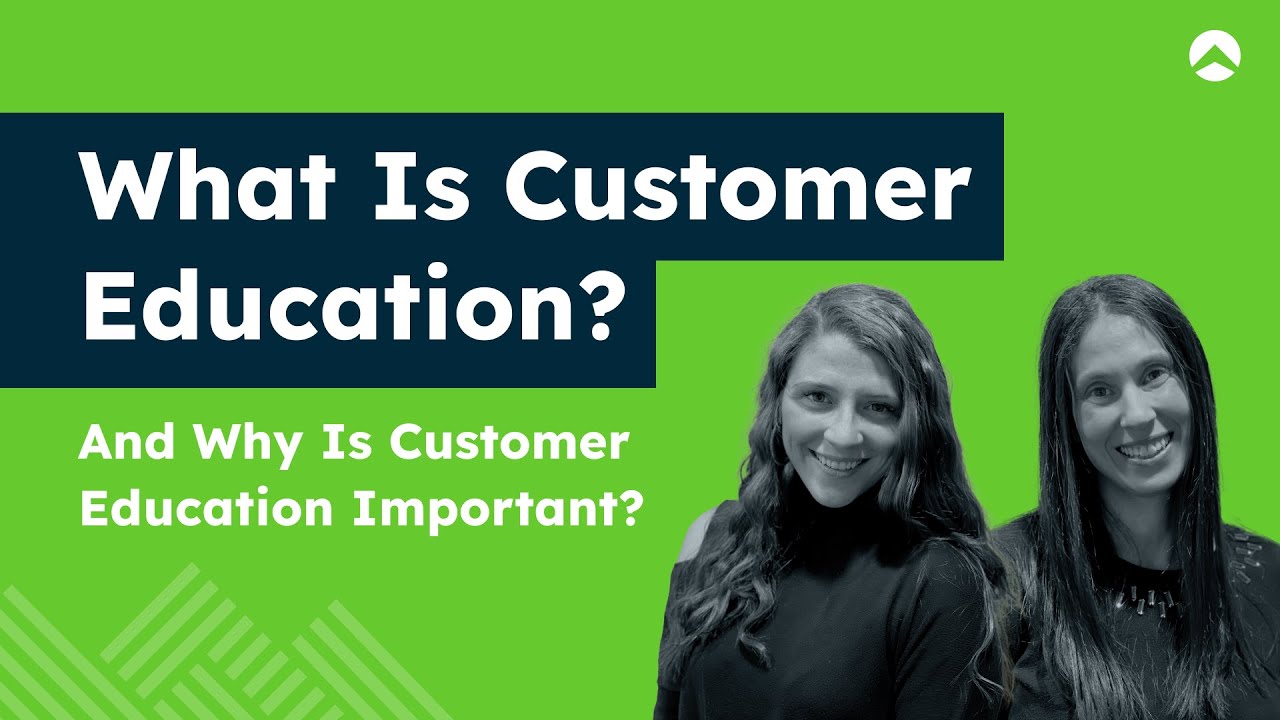 What is Customer Education and Why is Customer Education Important? | Northpass 101 | Lesson 1