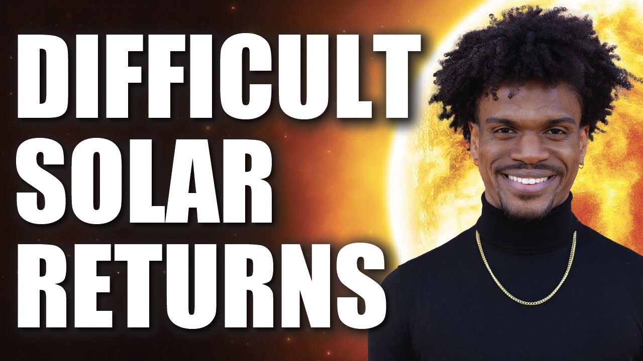 How to Interpret Challenging Solar Returns | Mychal Answers
