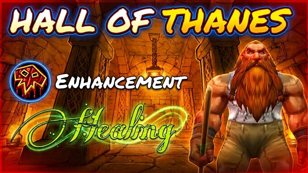 Hall of Thanes | WoW Forever | Enhancement Shaman Healing