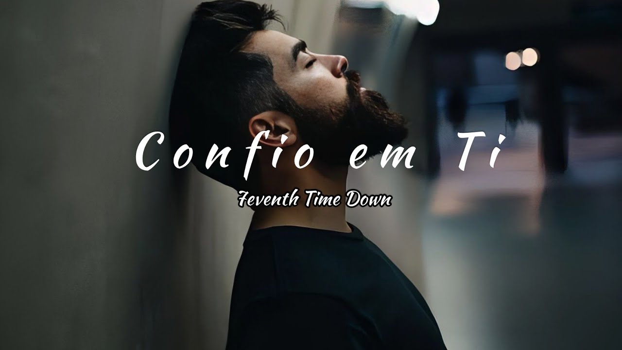 7eventh Time Down - Trust (tradução)