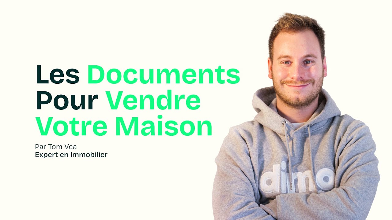 Quels sont les documents obligatoires pour une vente de maison ?