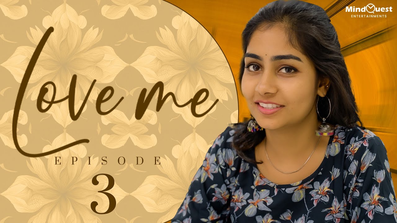 Love Me Web Series | EP - 3 | MindQuest Entertainments | Yugandhar | Deepa Rathod | Prasad