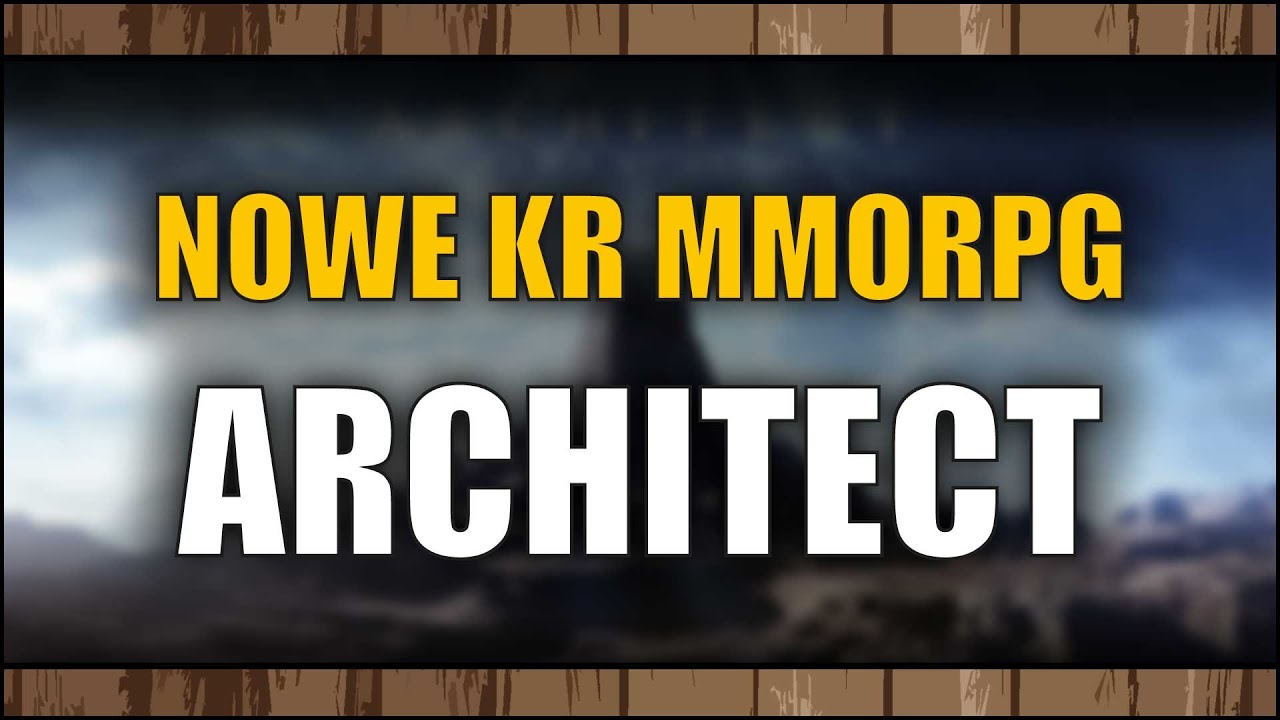 Architect - MMORPG do pominięcia