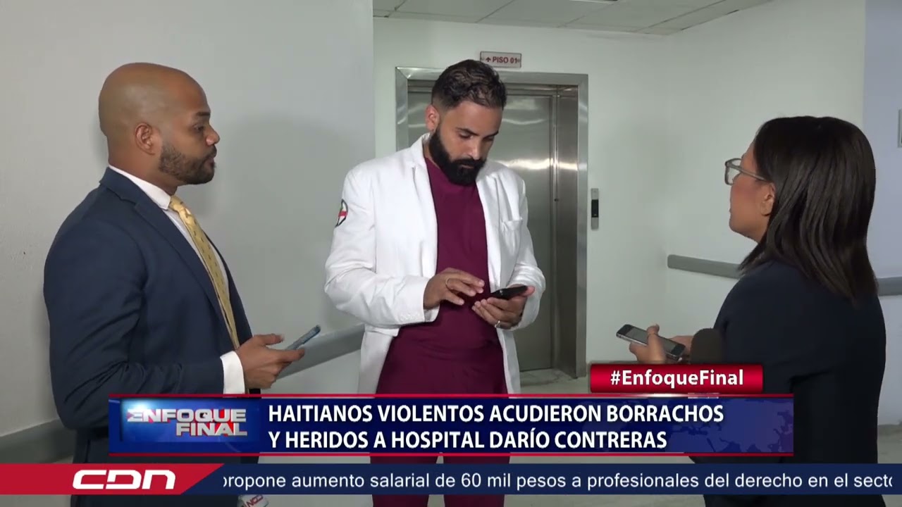 Haitianos violentos acudieron borrachos y heridos a Hospital Darío Contreras