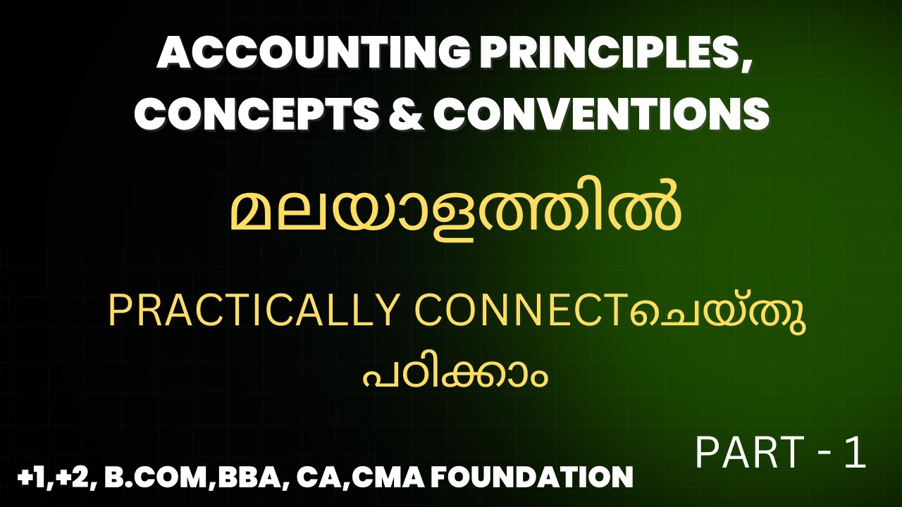 Accounting Principles, Concepts& Conventions in malayalam 2025_ PART 1| +1,+2,B.COM,BBA,CA,CMA