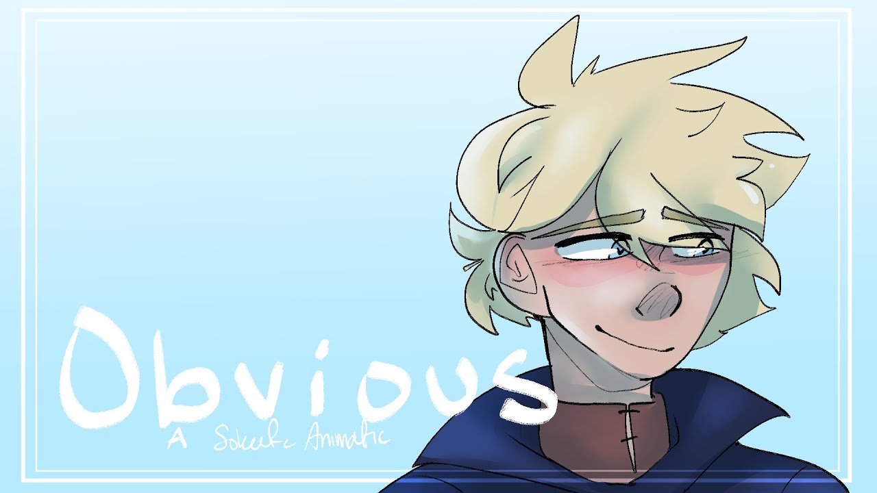 Obvious || A Sokeefe Animatic || KOTLC