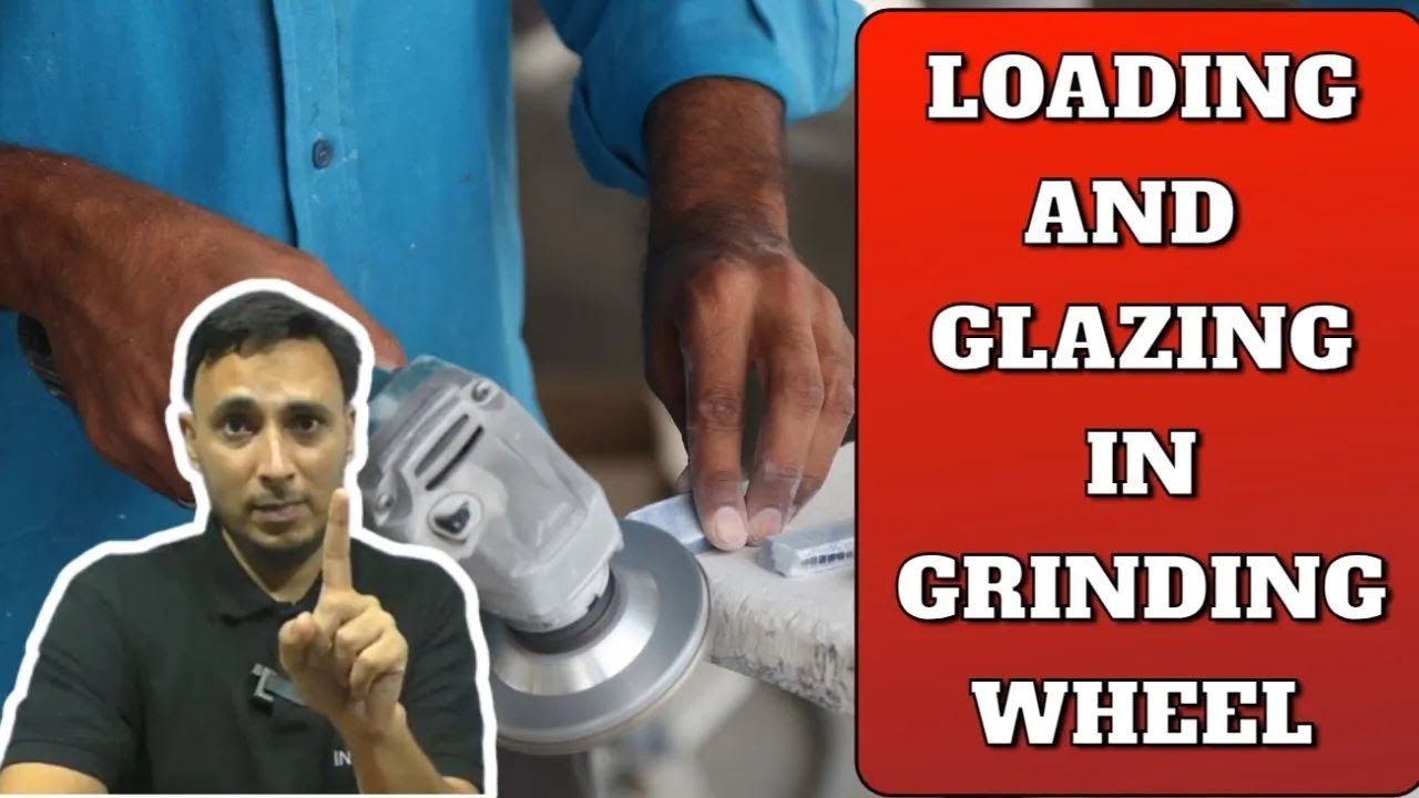 Loading and Glazing of Grinding wheel