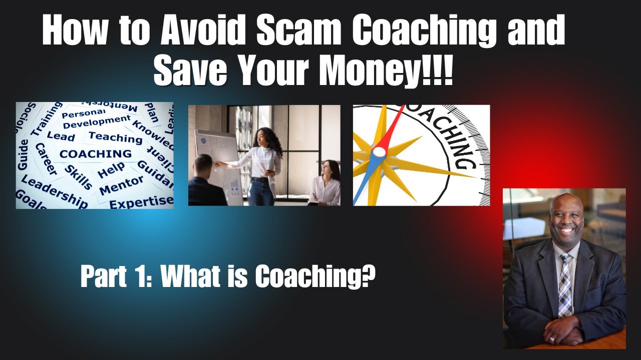 How to Avoid Scam Coaching! Part 1: What is Coaching?