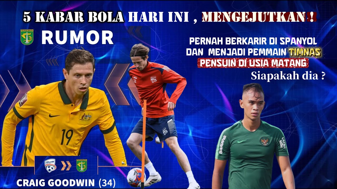 MENGEJUTKAN ,, ! Persebaya dikabarkan gaet GRAIG GOODWINlpemain ini pensiun di usia emas