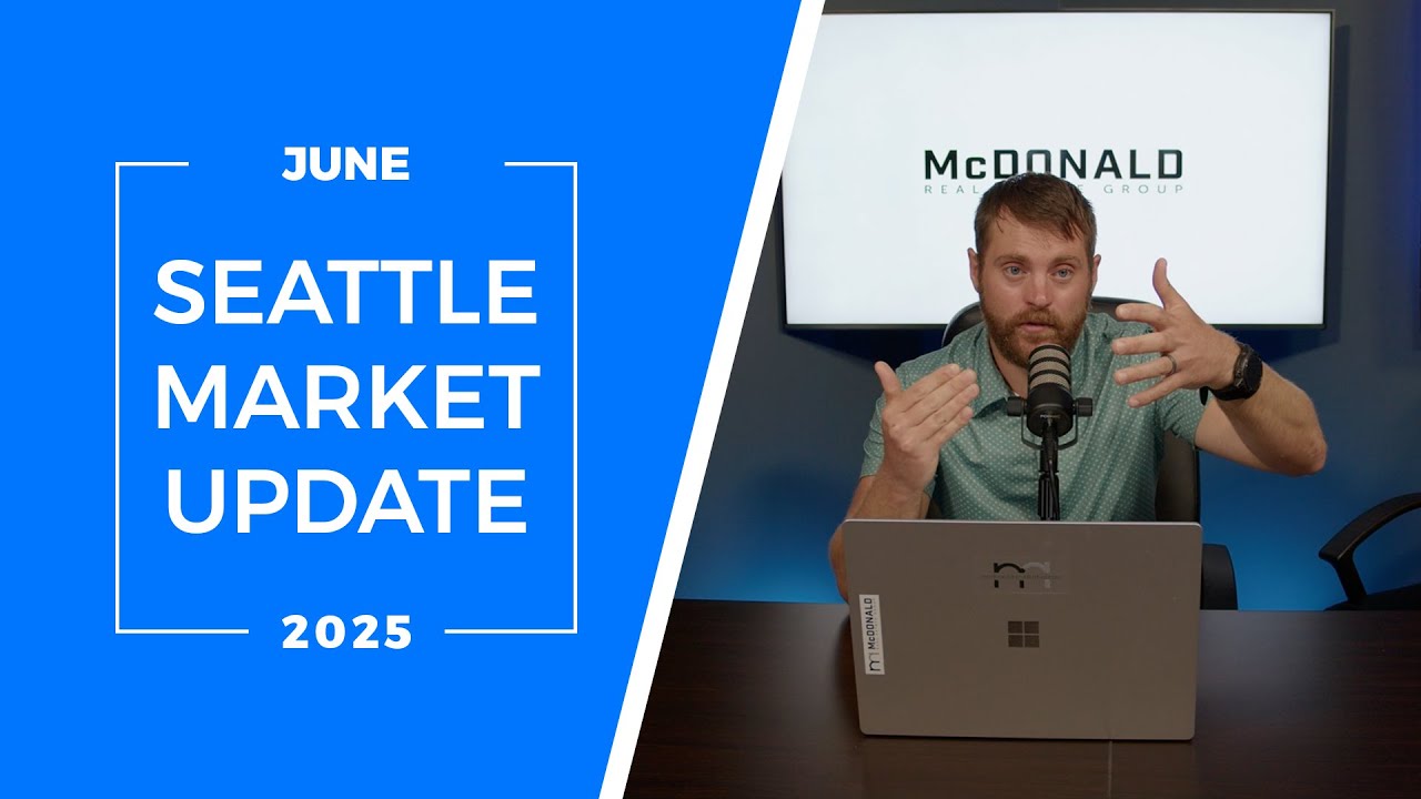 Seattle Real Estate Market Update - June 2025