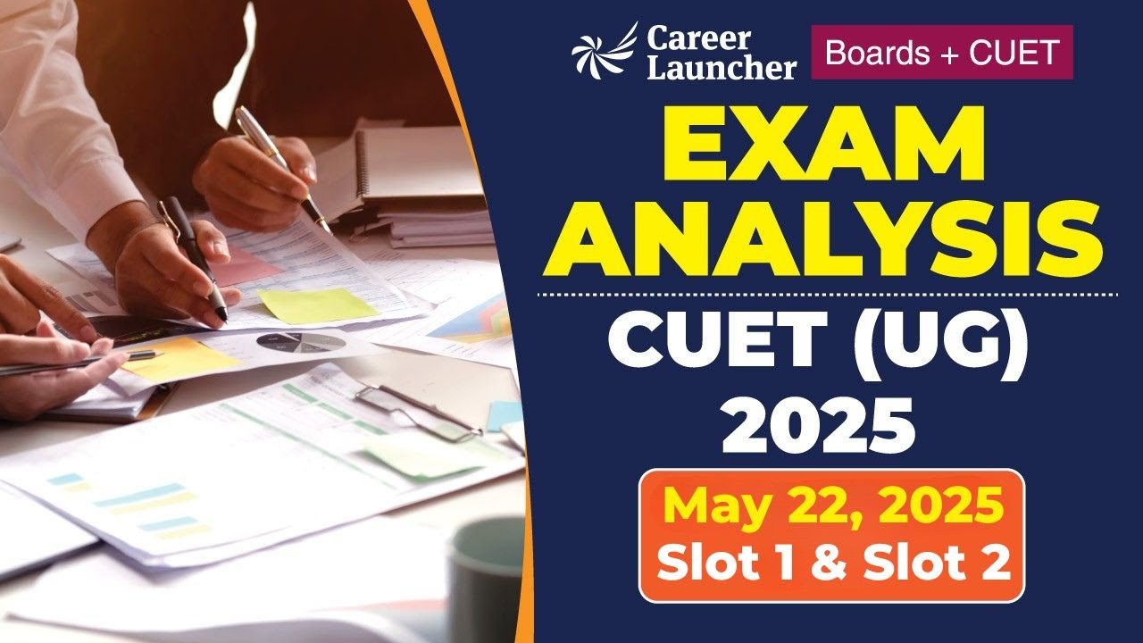 CUET 2025 Exam Analysis | 22 May Paper Review | CUET Exam Answer Key, Difficulty Level | CL CUET