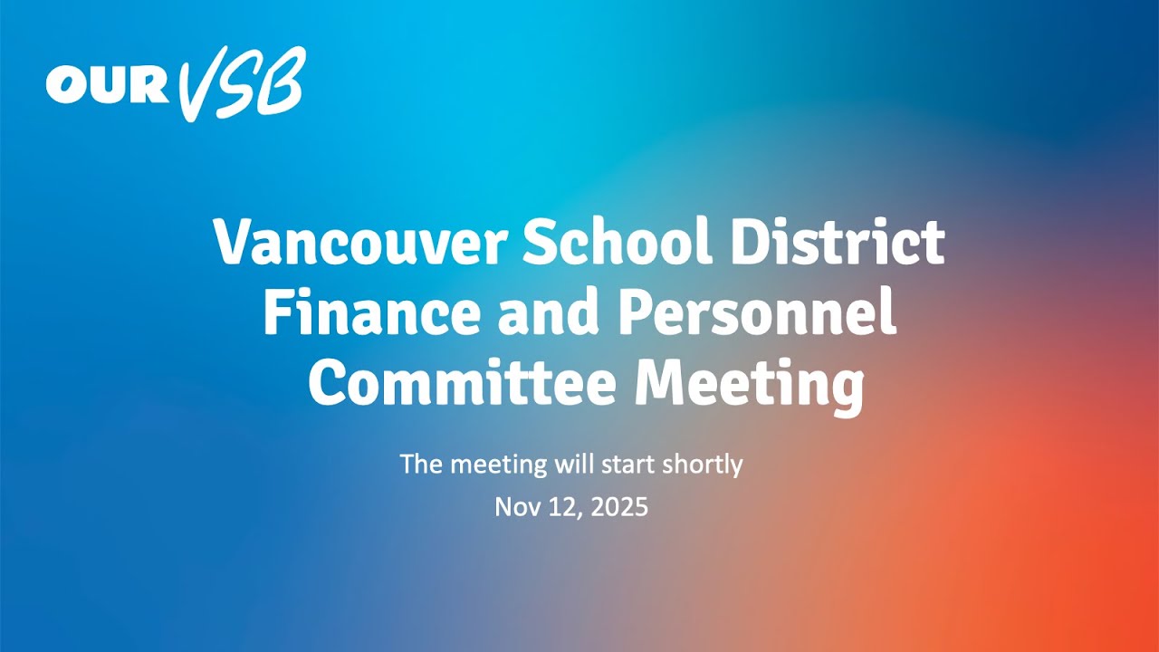 Vancouver School District - Finance and Personnel Committee Meeting - Nov 12, 2025
