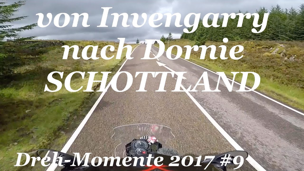 Streckenvideo: von Invengarry nach Dornie SCHOTTLAND (Dreh-Momente 2017/9)