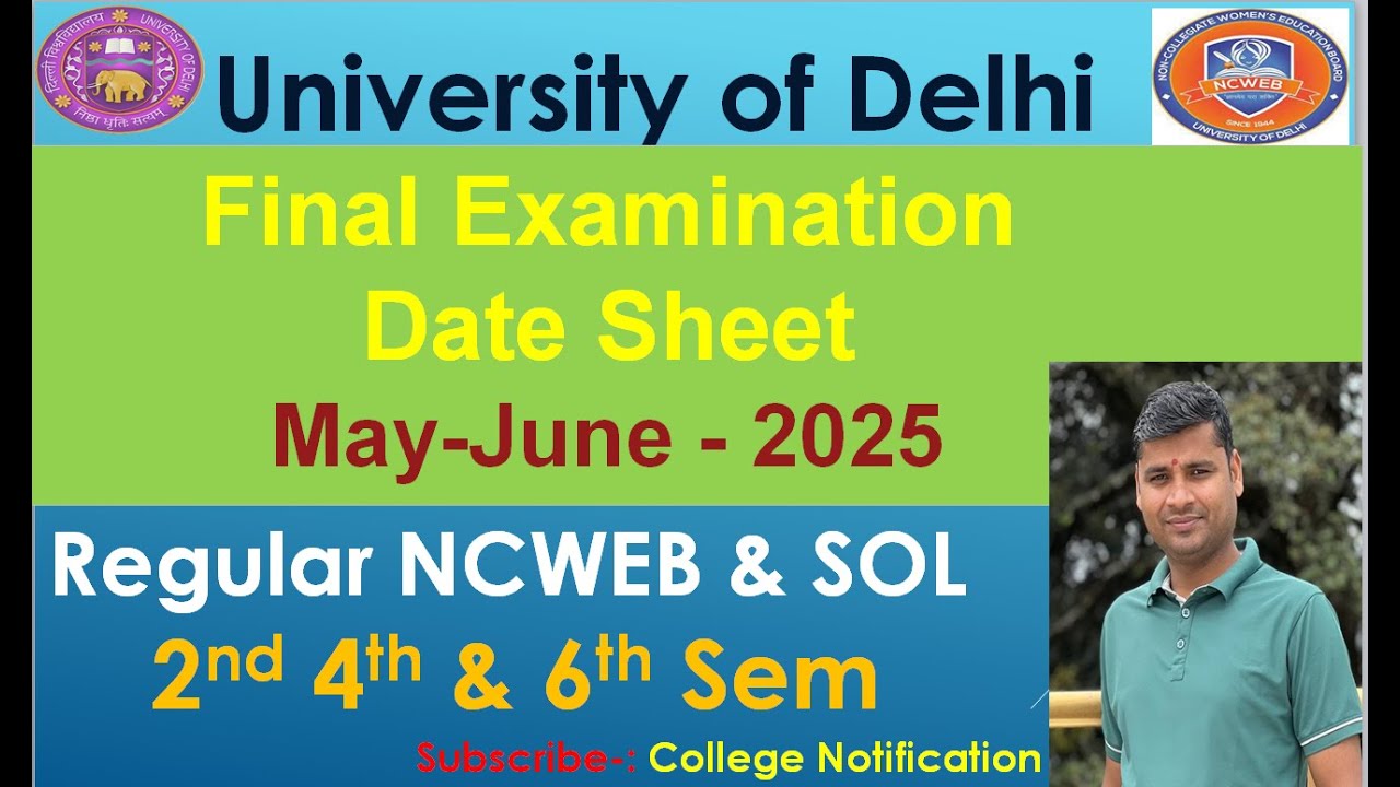 Final Exam Date Sheet May-June - 2025  Regular NCWEB & SOL 2nd 4th & 6th Sem University of Delhi