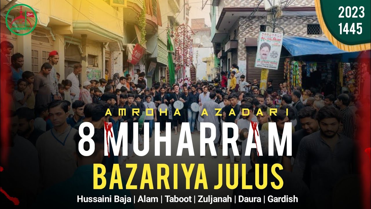 8 Muharram | Bazariya | 1445/2023 | Husaini Baja | Alam | Taboot | Zuljanah | MessageOfHumanity