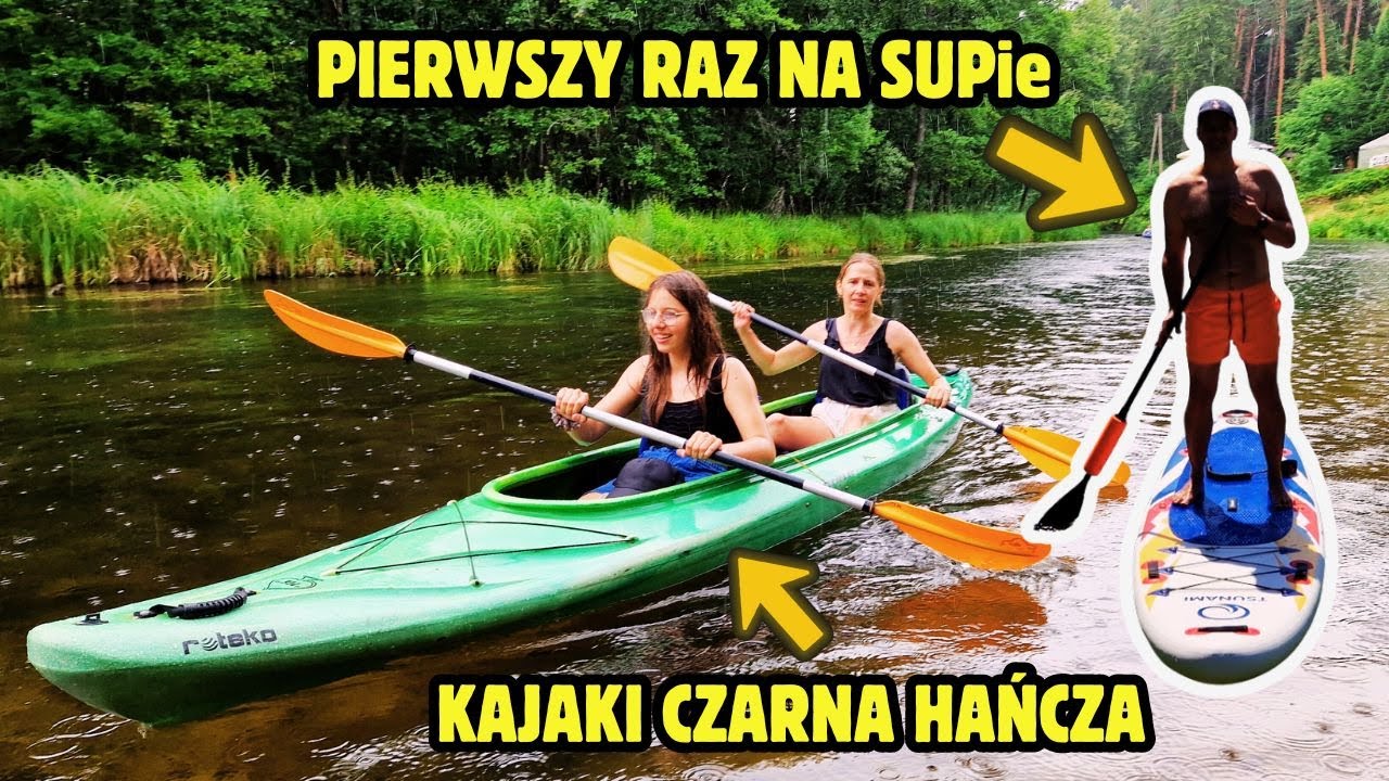 #107 Kajaki Czarna Hańcza Pierwszy Raz Na Desce Sup