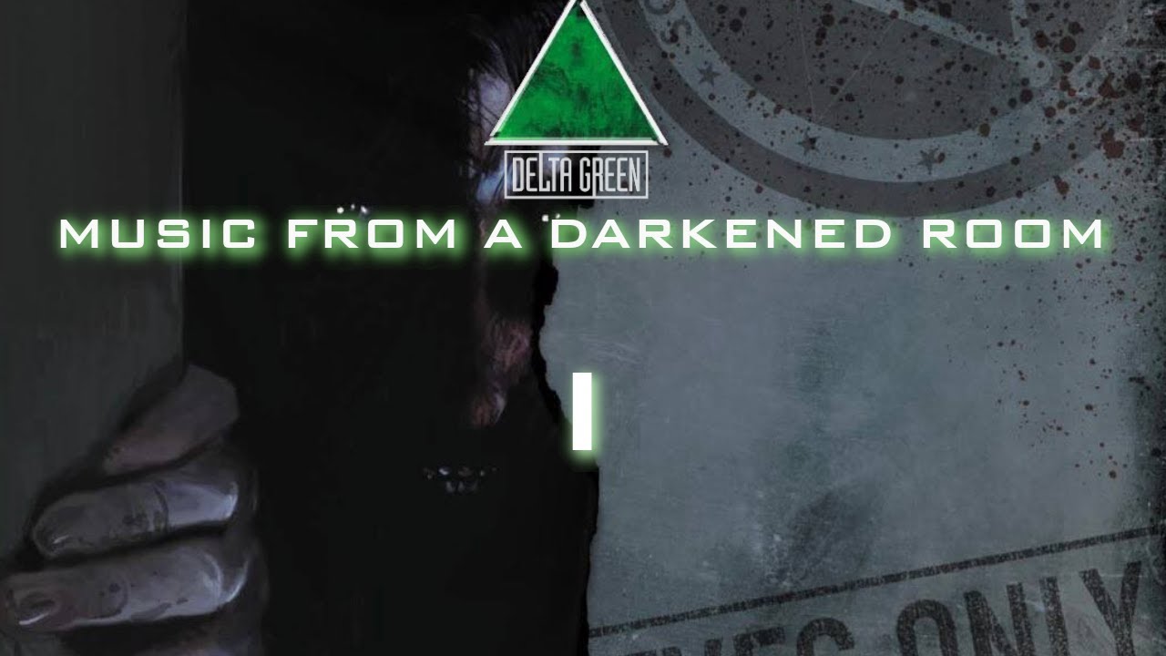 Delta Green | Music from a Darkened Room (1/X)