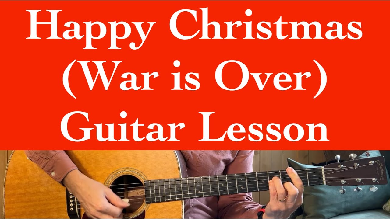 Happy Christmas (War is Over) - Guitar Lesson (John Lennon)