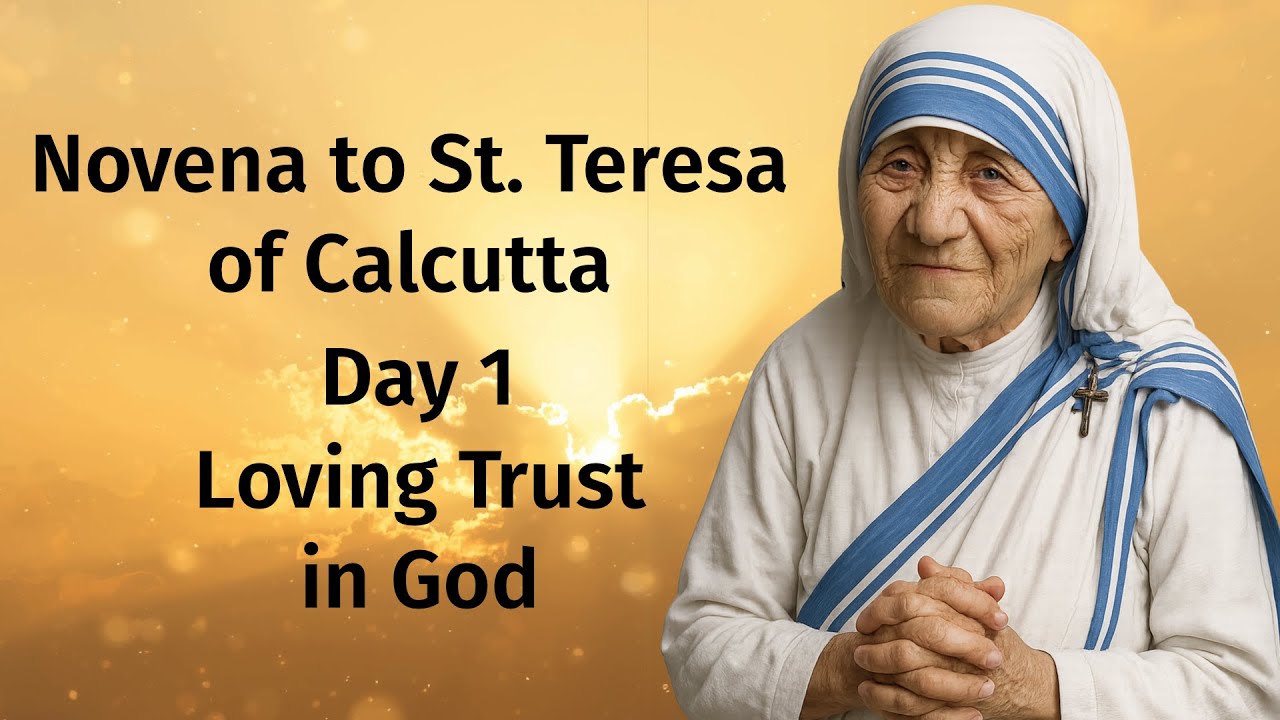 Novena to St. Teresa of Calcutta (Mother Teresa) Day 1 - Trusting GOD