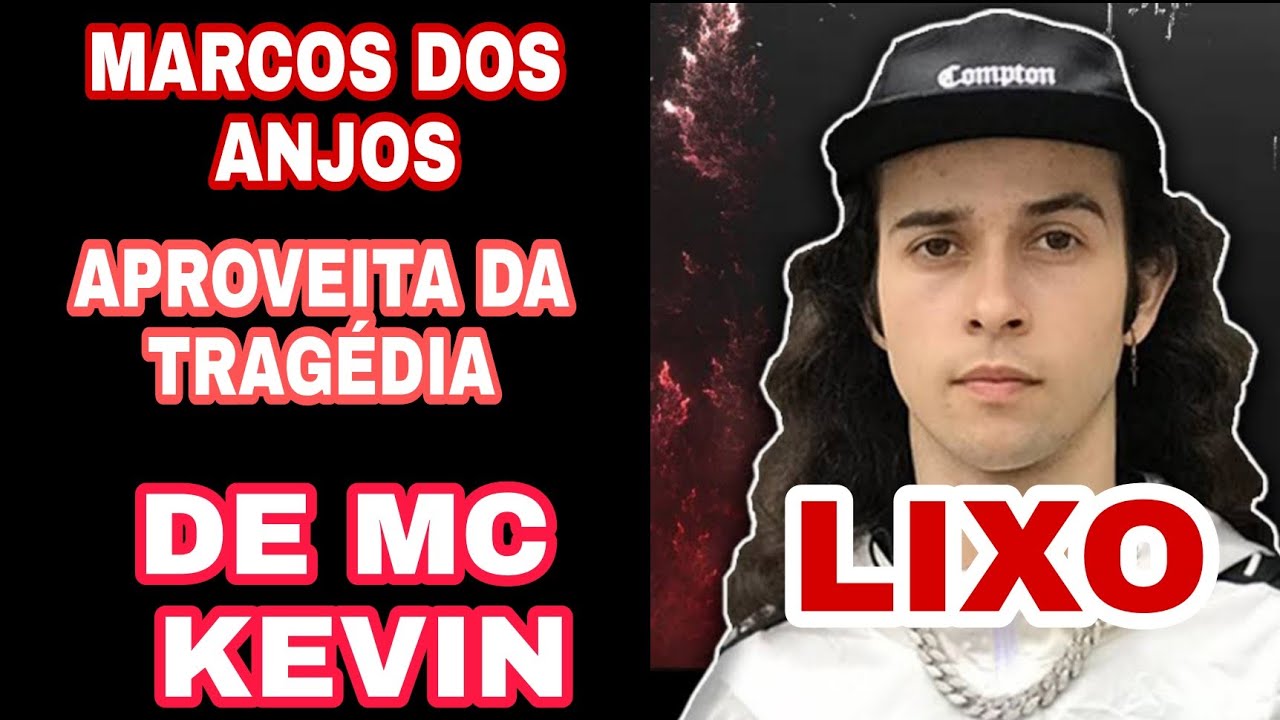 MARCOS DOS ANJOS SE APROVEITA DA TRAG&Eacute;DIA DE MC KEVIN