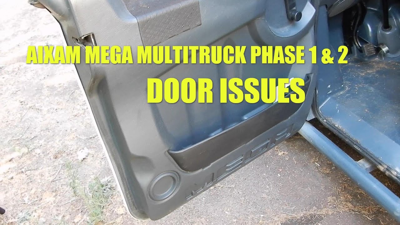 Driver & passenger door issues | Aixam Mega Multitruck Phase 1 & 2 Van
