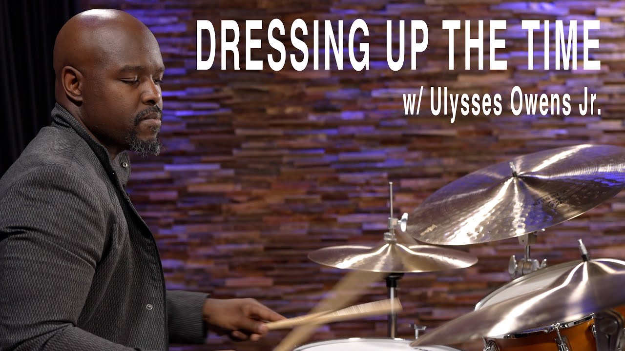 Ulysses Owens Jr. | Dressing Up the Time