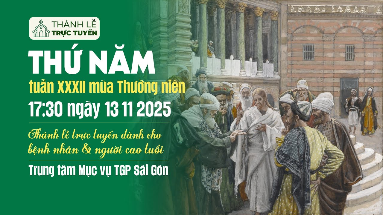 THỨ NĂM TUẦN XXXII MÙA THƯỜNG NIÊN | 17:30 NGÀY 13-11-2025 | TRUNG TÂM MỤC VỤ TGPSG