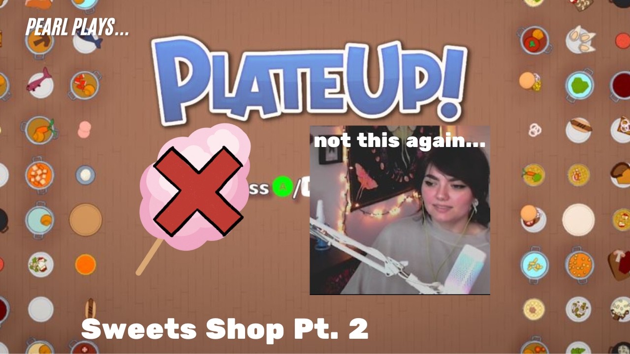 PlateUp! - Not Such a Sweet Time | PT. 2 | Solo Playthrough