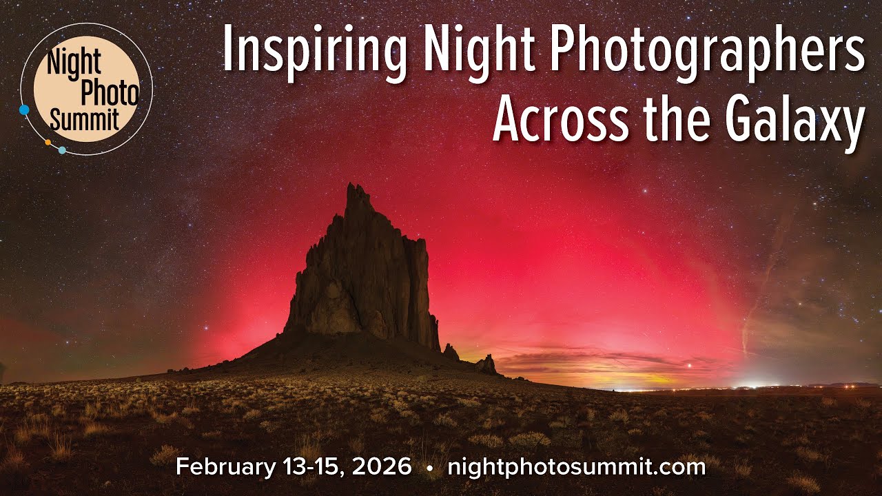 Announcing the 2026 Night Photo Summit | February 13-15, 2026