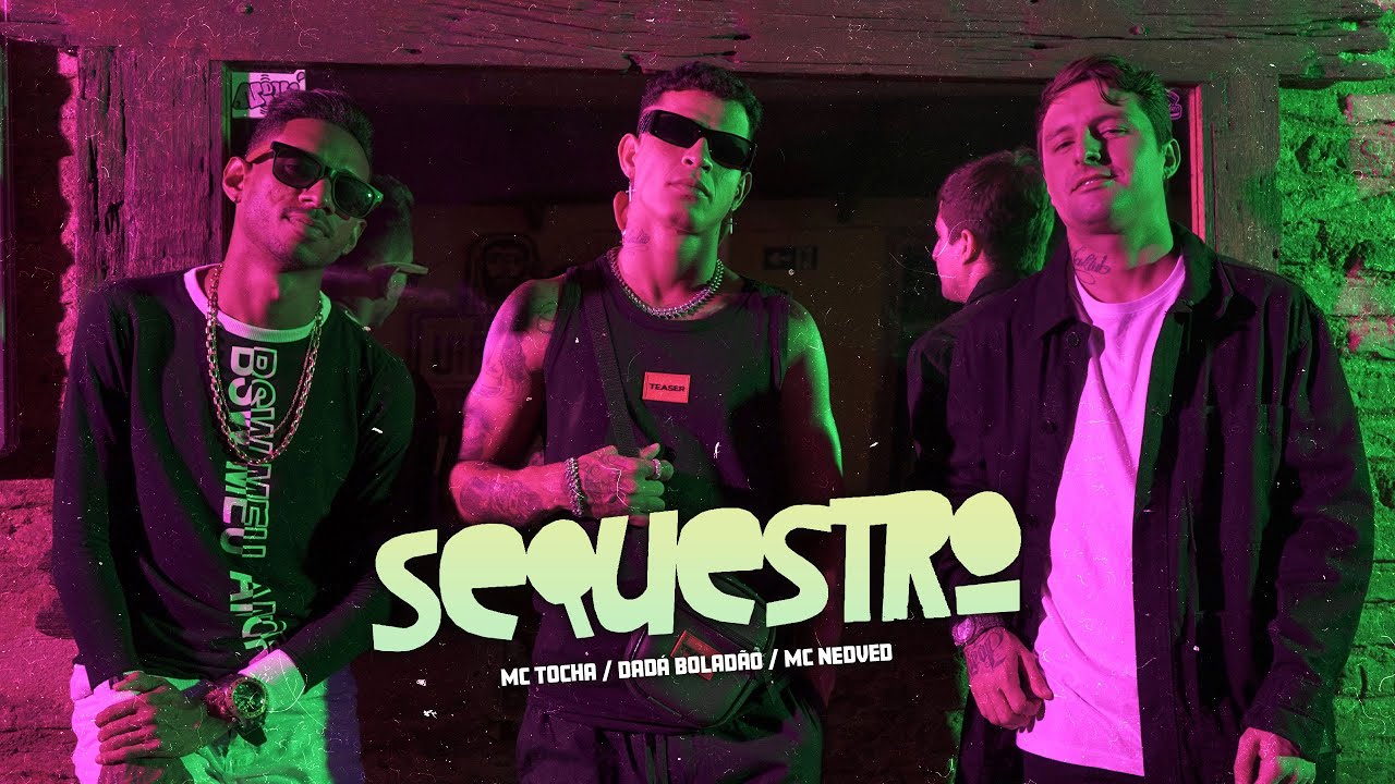 Mc Tocha, Mc Nedved e Dad&aacute; Bolad&atilde;o - Sequestro (Clipe Oficial)