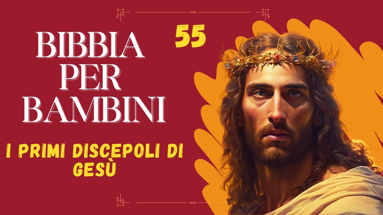 Bibbia per Ragazzi - I PRIMI DISCEPOLI DI GES&Ugrave;