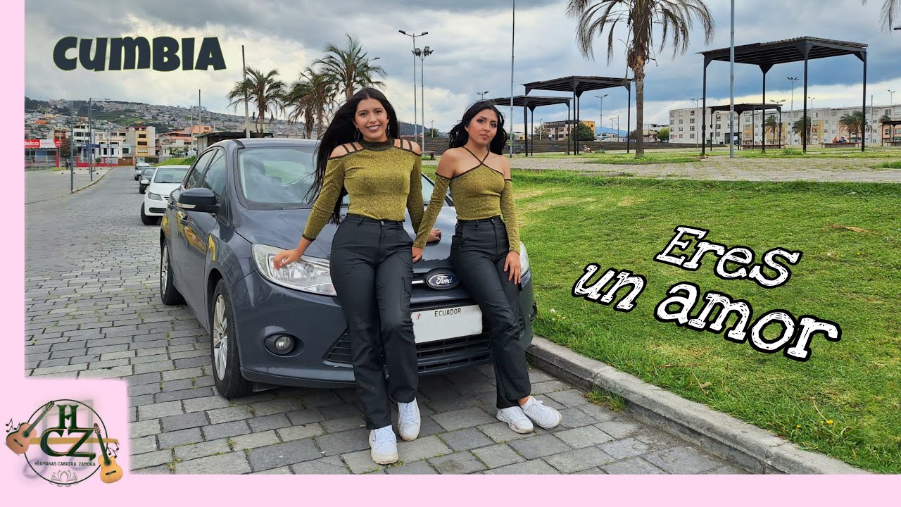 ERES UN AMOR - Cumbia - Hnas Cabrera Zamora