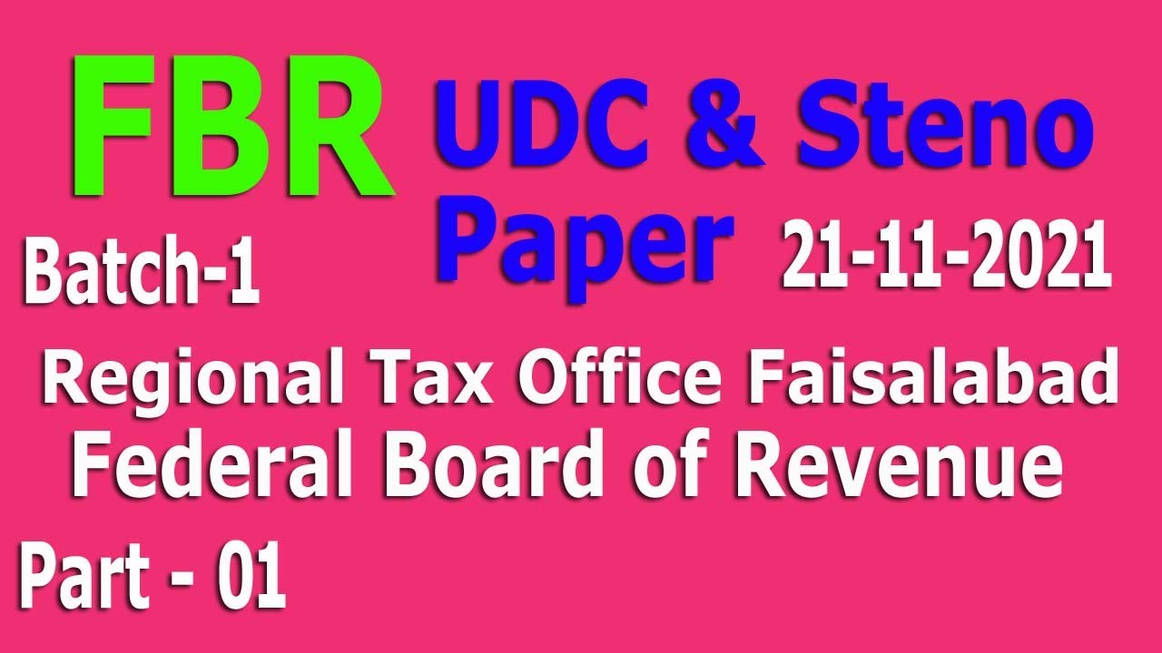 FBR : UDC and steno typist 21-11-2021 paper  Faisalabad regional tax office : Part - 01