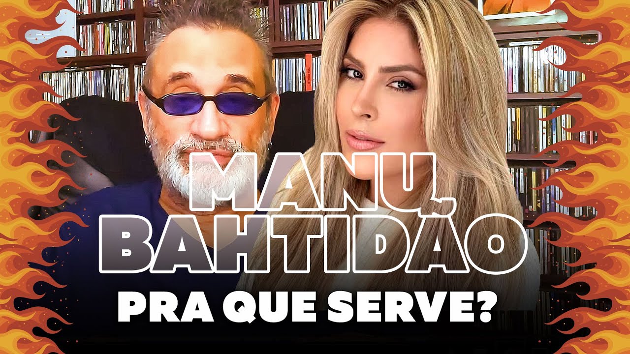 Manu Bahtid&atilde;o - Pra Que Serve?