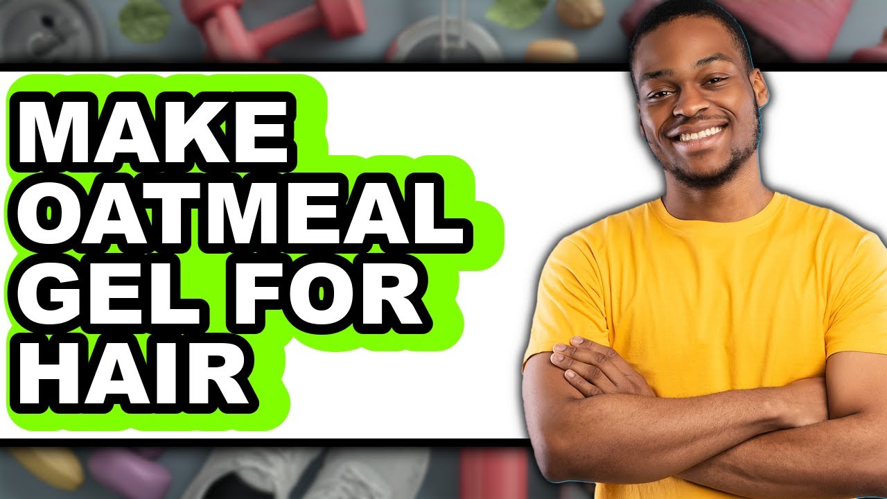 How To Make Oatmeal Gel For Hair - Step By Step