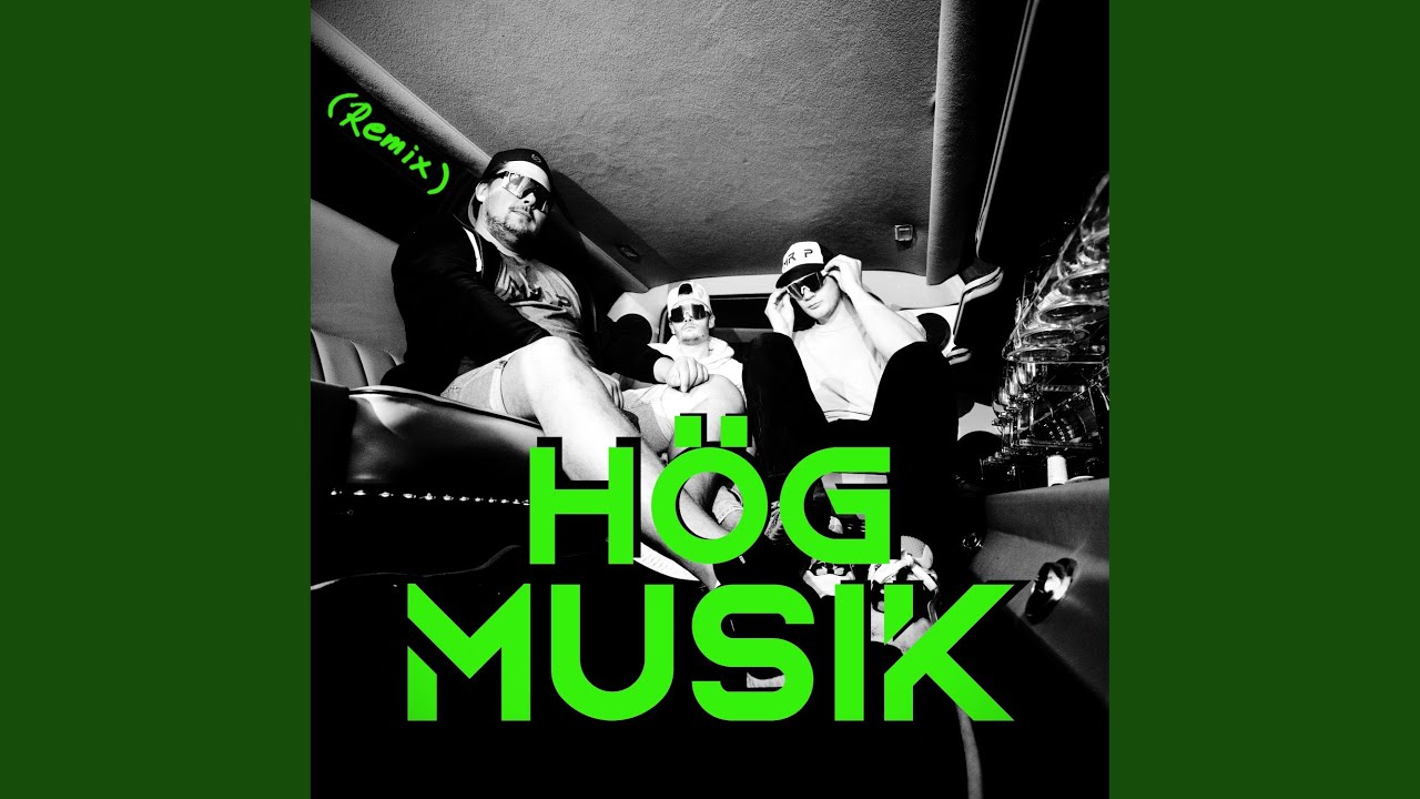HÖG MUSIK (Remix)