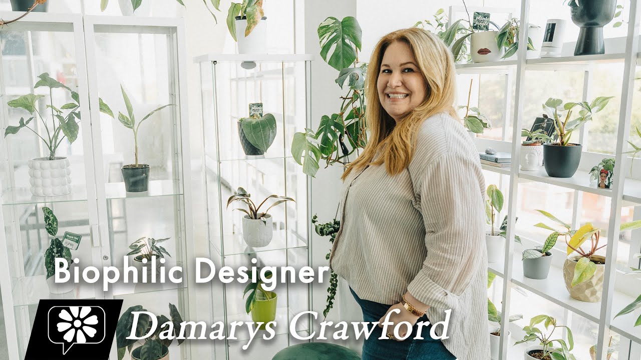 Damarys Crawford: Biophilic Designer