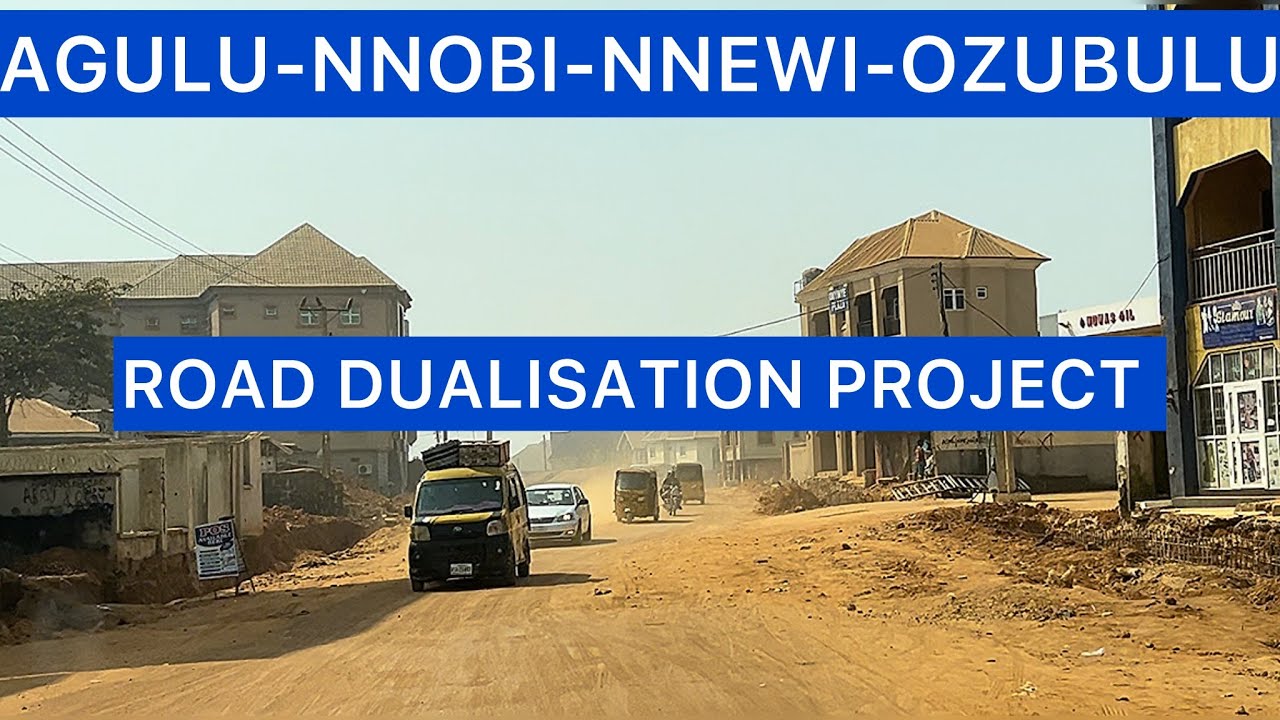 CONSTRUCTION AND DUALISATION OF AGULU-NNOBI-NNEWI-OZUBULU ROADS IN ANAMBRA STATE NIGERIA.