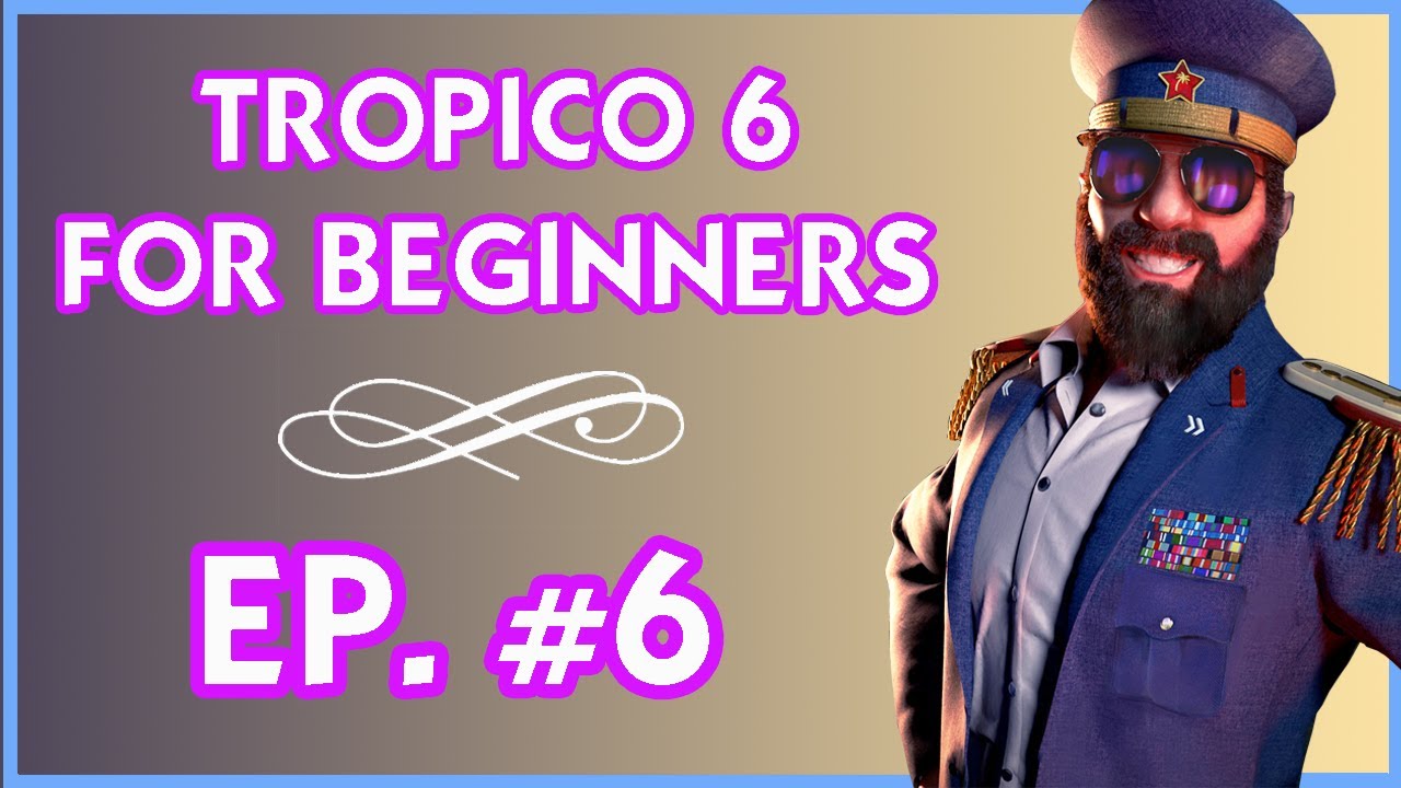Tropico 6 &mdash; Руководство по началу эпохи Современности (Руководство для начинающих 2022)