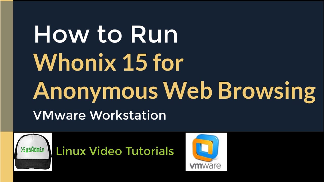 How to Run Whonix 15 for Anonymous Web Browsing + Quick Look on VMware Workstation