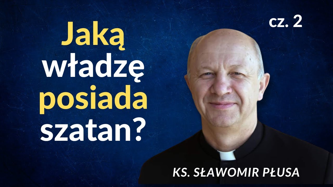 Jaką władzę posiada demon? PODCAST z egzorcystą ks. Sławomirem Płusą (cz. 2)